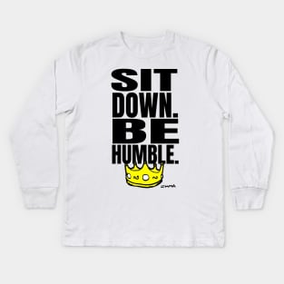 Kendrick SIt Down Be Humble Lyrics Kids Long Sleeve T-Shirt